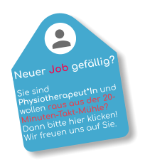 Neuer Job gefällig? Sie sind Physiotherapeut*In und wollen raus aus der 20-Minuten-Takt-Mühle? Dann bitte hier klicken! Wir freuen uns auf Sie.